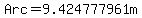 +Arc++=+9.424777961m+