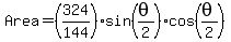 +Area+=+%28324%2F144%29%2Asin%28theta%2F2%29%2Acos%28theta%2F2%29+