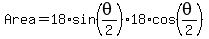 +Area+=+18%2Asin%28theta%2F2%29+%2A+18%2Acos%28theta%2F2%29+