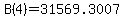 +B%284%29+=+31569.3007+