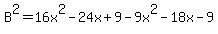 +B%5E2+=+16x%5E2+-+24x+%2B+9+-+9x%5E2+-+18x+-+9+