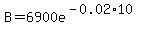 +B+=+6900e%5E%28-0.02%2A10%29+
