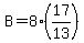 +B+=+8%2A%2817%2F13%29+