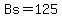 +Bs+=+125++