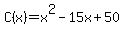 +C%28x%29=x%5E2-15x%2B50+
