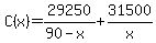 +C%28x%29+=+29250+%2F+%28+90+-+x+%29+%2B+31500+%2F+x+