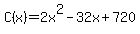 +C%28x%29+=+2x%5E2+-+32x+%2B+720+