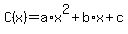 +C%28x%29+=+a%2Ax%5E2+%2B+b%2Ax+%2B+c+