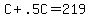 +C+%2B+.5C+=+219+