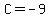 +C+=+-9+