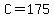+C+=+175+