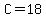 +C+=+18+