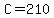 +C+=+210+