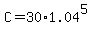 +C+=+30%2A1.04%5E5+