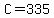 +C+=+335+