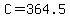 +C+=+364.5+