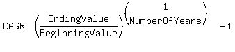 +CAGR+=+%28EndingValue%2FBeginningValue%29%5E%28%281%2FNumberOfYears%29%29+-1+