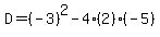 +D=%28-3%29%5E2-4%282%29%28-5%29