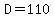 +D=110