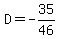 +D+=+-35%2F46+