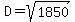 +D+=+sqrt%281850%29