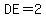 +DE=2