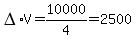 +DELTA%2AV=10000%2F4=2500
