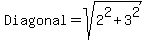 +Diagonal+=+sqrt%282%5E2+%2B+3%5E2%29