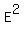 \"+E%5E2+\"