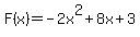 +F%28x%29=-2x%5E2%2B8x%2B3+