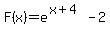 +F%28x%29+=+e%5E%28x%2B4%29-2+