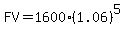 +FV+=+1600%281.06%29%5E5+