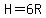 +H+=+6R+