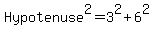 +Hypotenuse%5E2+=+3%5E2%2B6%5E2+