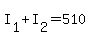 +I%5B1%5D+%2B+I%5B2%5D+=+510+
