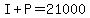 +I+%2B+P+=+21000+