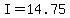 +I+=+14.75+