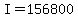+I+=+156800+