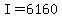 +I+=+6160+