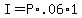 +I+=+P%2A.06%2A1+