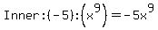 +Inner%3A%28-5%29%28x%5E9%29=-5x%5E9