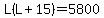 +L%28L%2B15%29+=+5800+