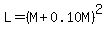 +L=%28M%2B0.10M%29%5E2+