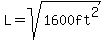 +L=sqrt%281600ft%5E2%29