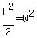+L%5E2%2F2+=+W%5E2+
