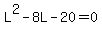 +L%5E2-8L-20=0