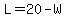 +L+=+20+-+W+