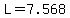 +L+=+7.568+