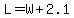 +L+=+W+%2B+2.1+