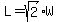 +L+=+sqrt%282%29%2AW+